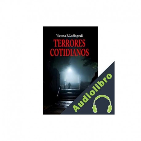 Audiolibro TERRORES COTIDIANOS Victoria F. Leffingwell