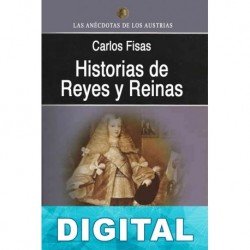 Historias de Reyes y Reinas Carlos Fisas
