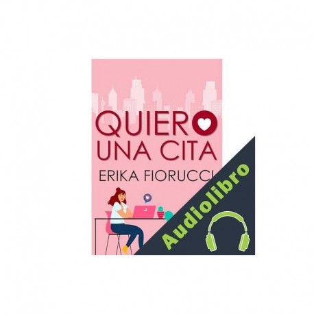 Audiolibro Quiero una cita Erika Fiorucci