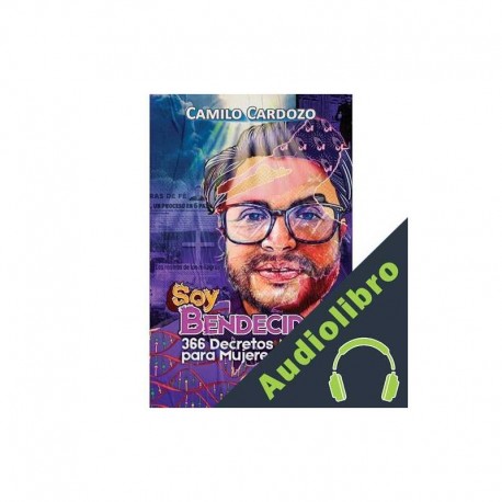 Audiolibro SOY BENDECIDA Camilo Cardozo