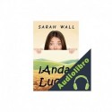 Audiolibro ¡Anda, Lucía! Sarah Wall