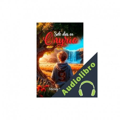 Audiolibro Siete días en Onyria Michèle Rodríguez