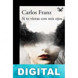 Si te vieras con mis ojos Carlos Franz