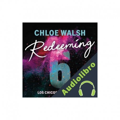 Audiolibro Redeeming 6 Chloe Walsh