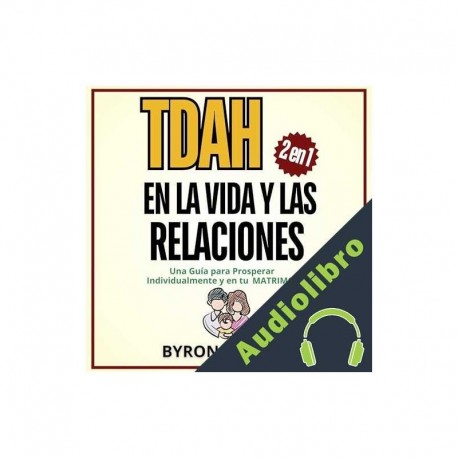 Audiolibro TDAH en la Vida y las Relaciones Byron Gordon