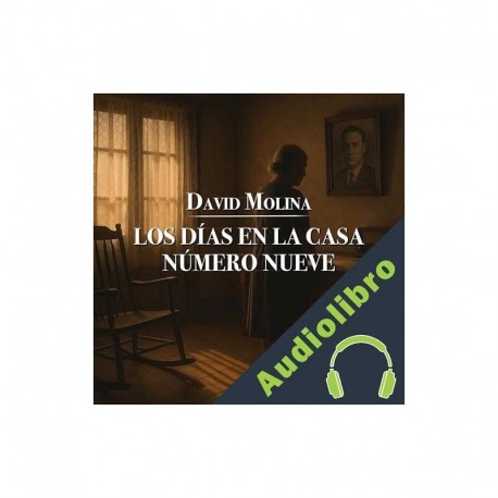 Audiolibro Los días en la casa número nueve David Molina