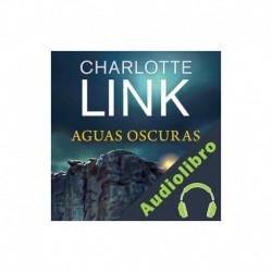 Audiolibro Aguas oscuras Charlotte Link, Ana Duque de Vega - translator