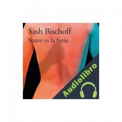 Audiolibro Suave es la furia Sash Bischoff, Laura Martín de Dios - translator