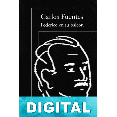 Federico en su balcón Carlos Fuentes