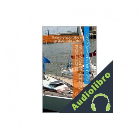 Audiolibro SELECCIÓN DE MOTORES PROPULSORES JOSEP RAMON VIDAL BOSCH