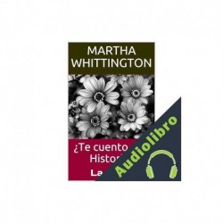 Audiolibro ¿Te cuento una Historia? Martha Whittington