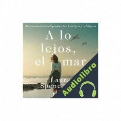 Audiolibro A lo lejos, el mar Laura Spence-Ash