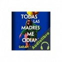 Audiolibro Todas las madres me odian Sarah Harman, Librada Piñero García