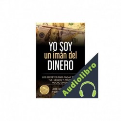 Audiolibro Yo soy un imán del dinero Dave Gaona, Jose Marquez