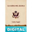 La caída del águila Carlos Gagini