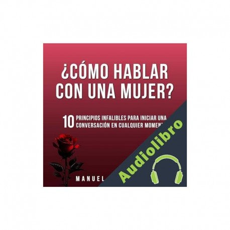 Audiolibro ¿Cómo Hablar Con Una Mujer? Manuel K. Sevilla