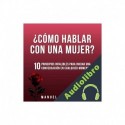 Audiolibro ¿Cómo Hablar Con Una Mujer? Manuel K. Sevilla
