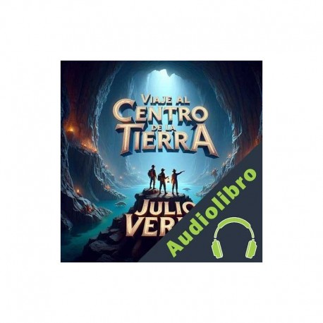 Audiolibro Viaje al Centro de la Tierra Julio Verne