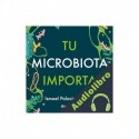 Audiolibro Tu microbiota importa Ismael Palacios