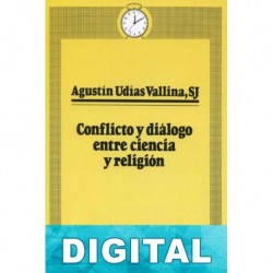 Conflicto y diálogo entre ciencia y religión Agustín Udías Vallina