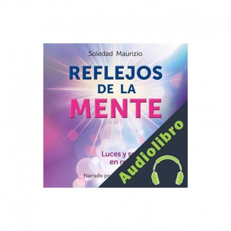 Audiolibro Reflejos de la mente Soledad Maurizio