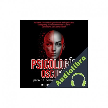 Audiolibro Psicología Oscura para la Seducción Femenina Cecilia Bright