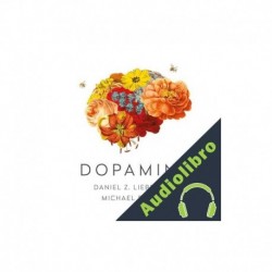 Audiolibro Dopamina Daniel Z. Lieberman, Michael E. Long, María Eugenia Santa Coloma - traductor