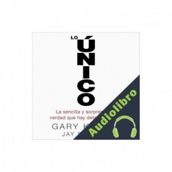 Audiolibro Lo único Gary Keller, Jay Papasan, Darío Giménez Imirizaldu - translator