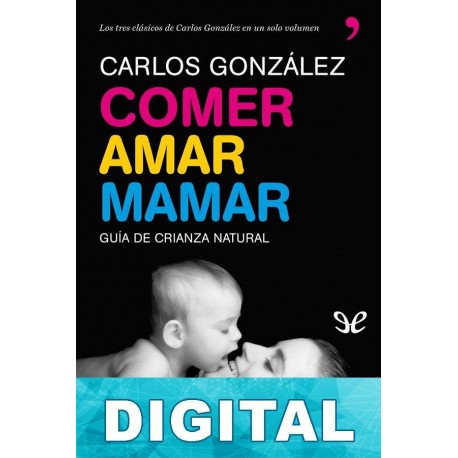 Comer, amar, mamar Carlos González