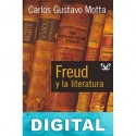 Freud y la literatura Carlos Gustavo Motta