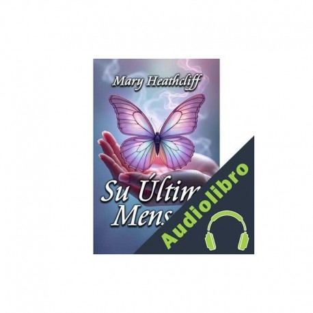 Audiolibro Su Último Mensaje Mary Heathcliff