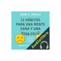 Audiolibro 12 hábitos para una mente sana y una vida feliz Diane E. Arnold