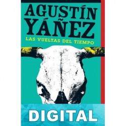 Las vueltas del tiempo Agustín Yáñez