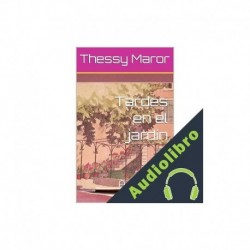 Audiolibro Tardes en el jardín Thessy Maror
