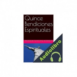 Audiolibro Quince Bendiciones Espirituales Professor Alan Dale Dickinson