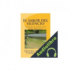 Audiolibro "El sabor del silencio" Arturo Antonio Torres Muñoz