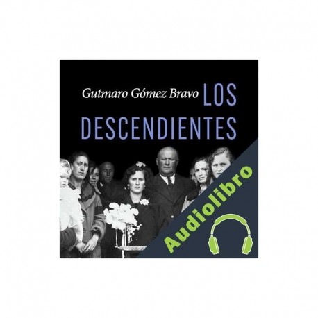 Audiolibro Los descendientes Gutmaro Gómez Bravo