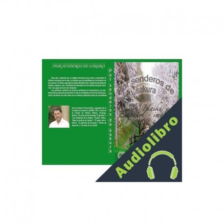 Audiolibro Por senderos de sakura Arturo Antonio Torres Muñoz