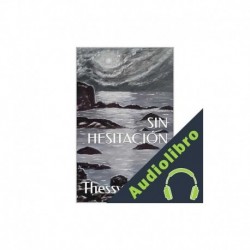 Audiolibro SIN HESITACIÓN Thessy Maror