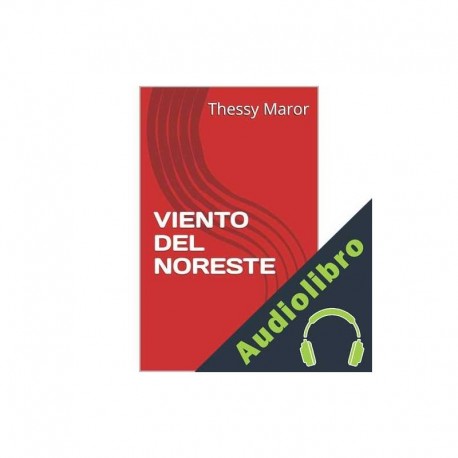 Audiolibro VIENTO DEL NORESTE Thessy Maror