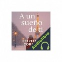 Audiolibro A un sueño de ti Estrella Correa
