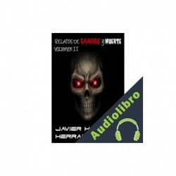 Audiolibro RELATOS DE SANGRE Y MUERTE VOLUMEN II Javier Haro Herraiz