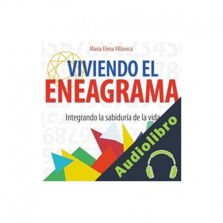 Audiolibro Viviendo el eneagrama: integrando la sabiduría de la vida María Elena Villaseca