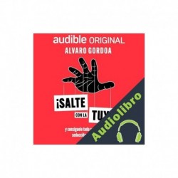 Audiolibro ¡Salte con la tuya! Álvaro Gordoa