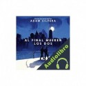 Audiolibro Al final mueren los dos Adam Silvera