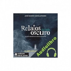 Audiolibro Relatos del lado oscuro José Ramón Cantalapiedra