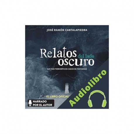Audiolibro Relatos del lado oscuro José Ramón Cantalapiedra