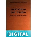 Historia de Cuba. Desde Colón hasta Castro Carlos Márquez Sterling
