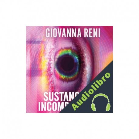Audiolibro Sustancias incompletas Giovanna Reni