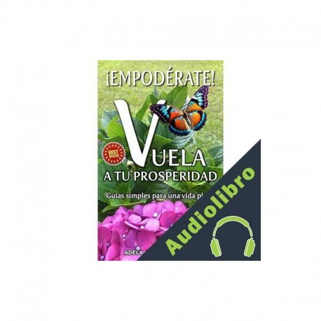 Audiolibro ¡EMPODÉRATE! VUELA A TU PROSPERIDAD ADELA JAQUE DE ALDANA
